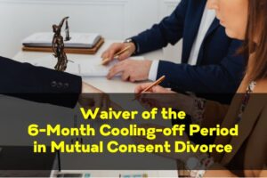 6 Months Waiting Period in Mutual Divorce Waived Off